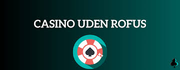 Find de Bedste Online Casino Uden Rofus